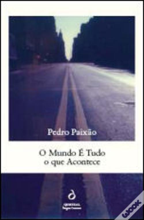 O Mundo é Tudo o Que Acontece