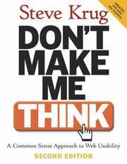 Don't Make Me Think: A Common Sense Approach to Web Usability