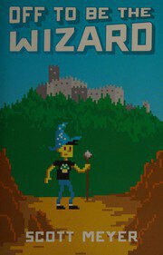 Off to Be the Wizard (Magic 2.0, #1)