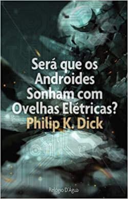 Será que os Androides Sonham com Ovelhas Elétricas?